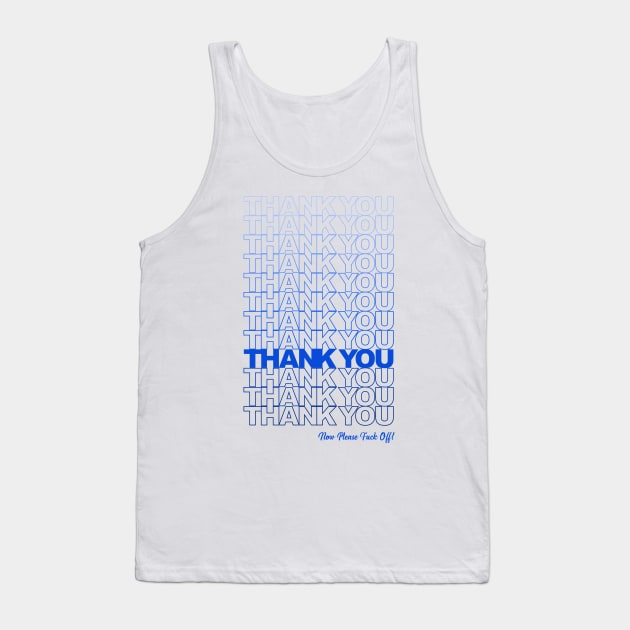 Thank you, F*ck Off (Blue) Tank Top by Roufxis